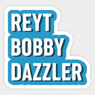 Bobby dazzler lancashire husband gift Sticker